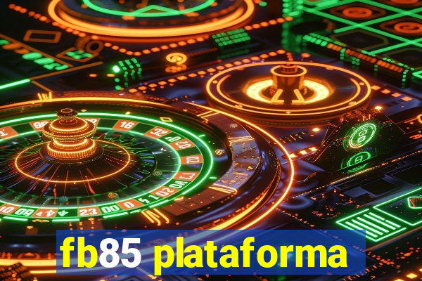 fb85 plataforma